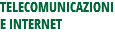 TELECOMUNICAZIONI E INTERNET